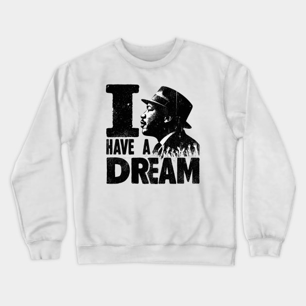 I Have A Dream Crewneck Sweatshirt by Vehicles-Art